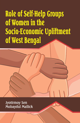 Role of Self-Help Groups of Women in the Socio-Economic Upliftment of West Bengal